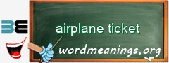 WordMeaning blackboard for airplane ticket